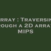 Array Traversing Through A 2D Array In MIPS