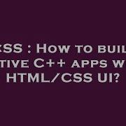 CSS How To Build Native C Apps With HTML CSS UI