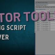 How To Create A Missing Script Finder Tool In Unity Custom Editor Tool Tutorial