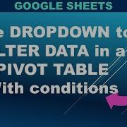Mastering Data Analysis Filter Pivot Tables With Year Based Dropdowns In Google Sheets