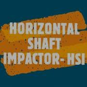 HORIZONTAL SHAFT IMPACTOR HSI