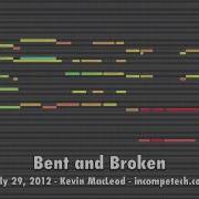 Bent And Broken