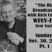 THE BIG BROADCAST WITH RICH CONATY WFUV FM NOV 30 2014 PT 1