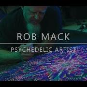 Rob Mack Psychedelic Artist
