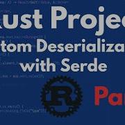 Rust Project Custom Deserialization With Serde