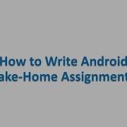 Android Code Review How To Write Take Home Assignments