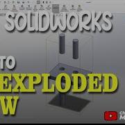 How To Do An Exploded View In Solidworks