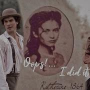 Stefan Katherine Damon 1864 Oops I Did It Again