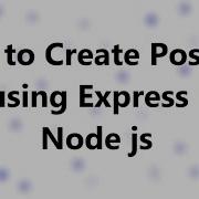 How To Create Post Api Using Express In Node Js POST Call In Nodejs