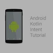 Kotlin Android Intent Tutorial