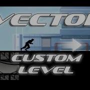 Vector Vectorier First Custom Level
