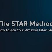 STAR Method How To Ace Your Amazon Interview