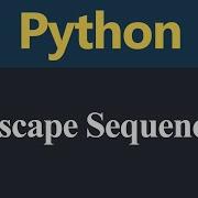 Escape Sequence In Python Hindi