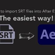 Import SRT Files Into After Effects Download The FREE Script