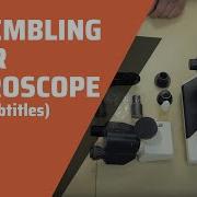 Assembling Your Microscope With Subtitles