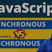 Asynchronous JavaScript Synchronous Vs Asynchronous Explained JavaScript SetTimeout Class 57