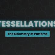Tessellations Explained The Ultimate Guide To Tiling Patterns