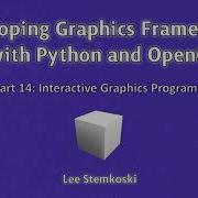 Developing Graphics Frameworks 14 Interactive Graphics Programs