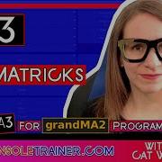 15 MAtricks GrandMA3 For GrandMA2 Programmers Consoletrainer Tutorial 2021