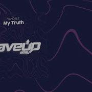 VANDALE My Truth Extended Mix