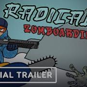 Radical Zomboarding Official Gameplay Trailer
