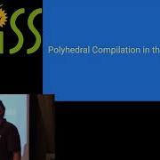 Polyhedral Compilation As A Design Pattern For Compilers 2 2 Albert Cohen PLISS 2019