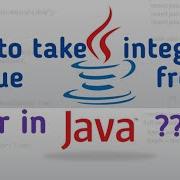 How To Take Integer Value From User In JAVA Scanner Class