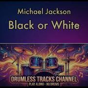 Michael Jackson Black Or White Drumless