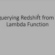 Lesson 5a Querying Redshift From A Lambda Function