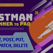 HTTP Methods In 10 Minutes GET POST PUT PATCH DELETE Made Easy Postman Ultimate Guide