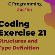 Coding Exercise 21 Structures And Type Definition C Programming Tutorial In Nepali 66