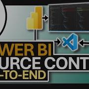 World Class Power BI SOURCE CONTROL End To End