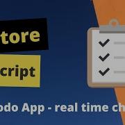 Firestore JavaScript Todo App 3 Detect Real Time Changes