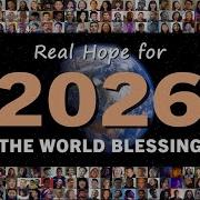 REAL HOPE For 2026 THE WORLD BLESSING 500 Versions Of The Blessing In One
