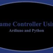 Gaming Controller Using Arduino UNO Arduino Python