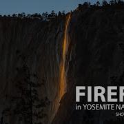 Firefall In Yosemite National Park Timelapse 02 24 21 8K SHOT ON CANON R5