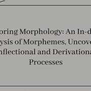 Morphology Morphemes Inflectional And Derivational Processes Natural Language Processing NLP