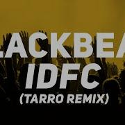 Blackbear Idfc Tarro Remix Bass Boosted