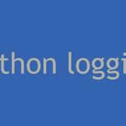 Logging In Python Python S Logging Module Import Logging