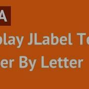 Java Display Label Text Letter By Letter Using Timer In Java With Source Code