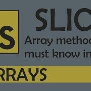 Slice In JS Array Methods You Must Know In 2019