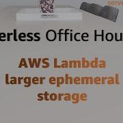 AWS Lambda Larger Ephemeral Storage Serverless Office Hours
