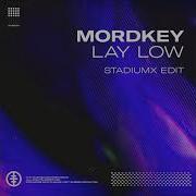 Mordkey Lay Low Stadiumx Edit