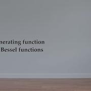 A Generating Function For Bessel Functions