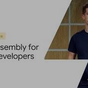 WebAssembly For Web Developers Google I O 19