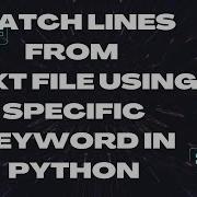 Match Lines From Text File Using Specific Keyword In Python