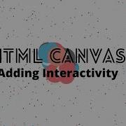 Interacting With The Canvas Adding Intractivity HTML5 Canvas Tutorial For Beginners Ep 3