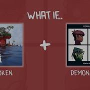 What If Broken Was On Demon Days