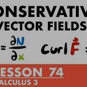 Conservative Vector Fields Calculus 3 Lesson 74 JK Math
