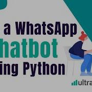 Build A WhatsApp Chatbot With Python Using Ultramsg WhatsApp API